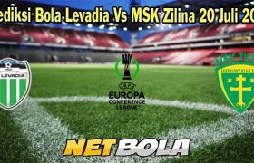 Prediksi Bola Levadia Vs MSK Zilina 20 Juli 2023