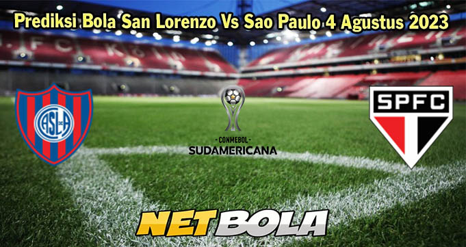 Prediksi Bola San Lorenzo Vs Sao Paulo 4 Agustus 2023