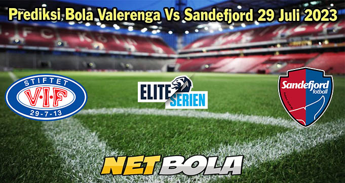 Prediksi Bola Valerenga Vs Sandefjord 29 Juli 2023