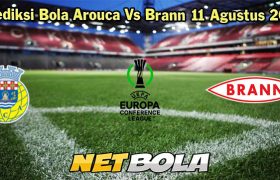 Prediksi Bola Arouca Vs Brann 11 Agustus 2023