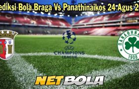 Prediksi Bola Braga Vs Panathinaikos 24 Agus 2023