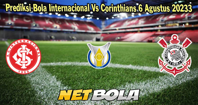 Prediksi Bola Internacional Vs Corinthians 6 Agustus 2023