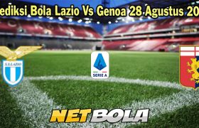 Prediksi Bola Lazio Vs Genoa 28 Agustus 2023