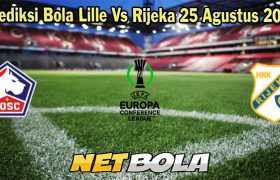 Prediksi Bola Lille Vs Rijeka 25 Agustus 2023