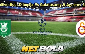 Prediksi Bola Olimpija Vs Galatasaray 9 Agustus 2023