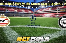 Prediksi Bola PSV Vs Sk Sturm Graz 9 Agustus 2023