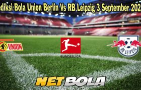 Prediksi Bola Union Berlin Vs RB Leipzig 3 September 2023