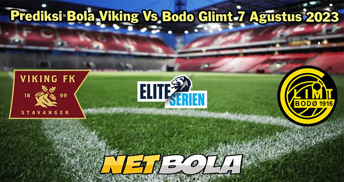 Prediksi Bola Viking Vs Bodo Glimt 7 Agustus 2023