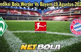 Prediksi Bola Werder Vs Bayern 19 Agustus 2023