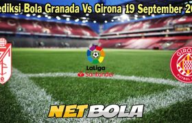 Prediksi Bola Granada Vs Girona 19 September 2023