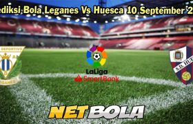 Prediksi Bola Leganes Vs Huesca 10 September 2023