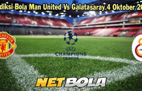 Prediksi Bola Man United Vs Galatasaray 4 Oktober 2023