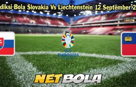 Prediksi Bola Slovakia Vs Liechtenstein 12 September 2023