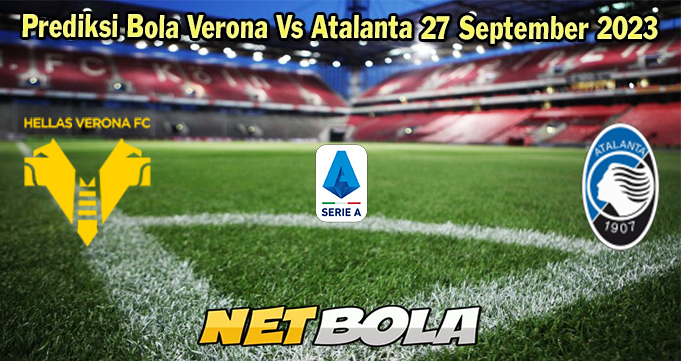 Prediksi Bola Verona Vs Atalanta 27 September 2023