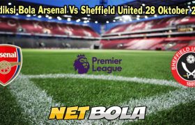 Prediksi Bola Arsenal Vs Sheffield United 28 Oktober 2023