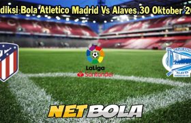 Prediksi Bola Atletico Madrid Vs Alaves 30 Oktober 2023