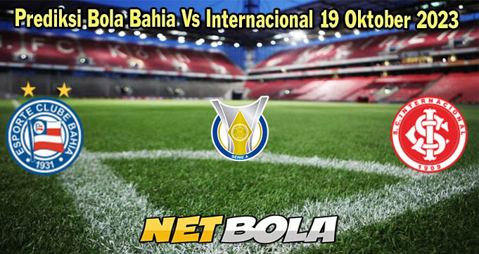 Prediksi Bola Bahia Vs Internacional 19 Oktober 2023