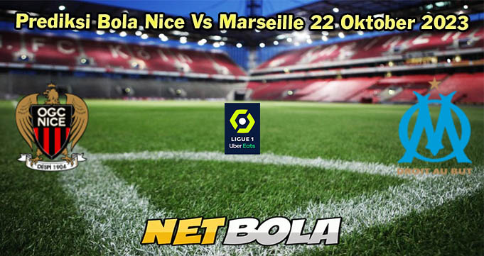 Prediksi Bola Nice Vs Marseille 22 Oktober 2023