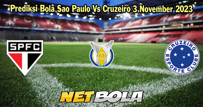 Prediksi Bola Sao Paulo Vs Cruzeiro 3 November 2023