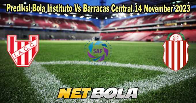 Prediksi Bola Instituto Vs Barracas Central 14 November 2023