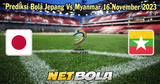 Prediksi Bola Jepang Vs Myanmar 16 November 2023