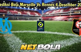 Prediksi Bola Marseille Vs Rennes 4 Desember 2023