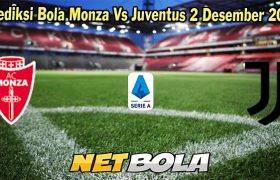 Prediksi Bola Monza Vs Juventus 2 Desember 2023