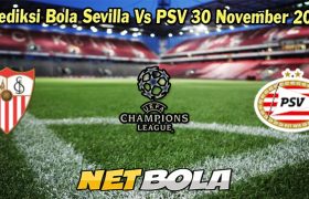 Prediksi Bola Sevilla Vs PSV 30 November 2023