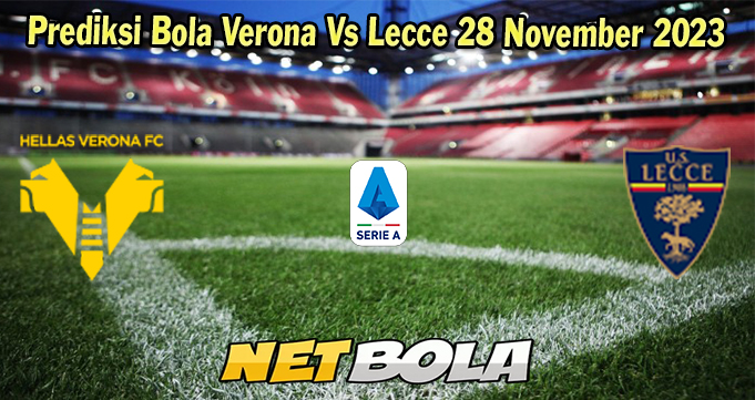 Prediksi Bola Verona Vs Lecce 28 November 2023