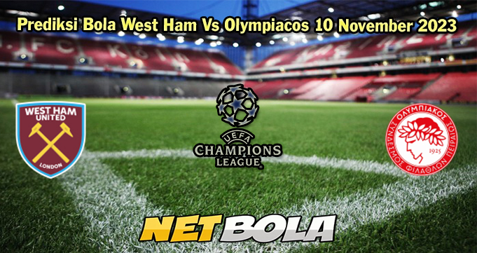 Prediksi Bola West Ham Vs Olympiacos 10 November 2023