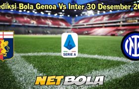 Prediksi Bola Genoa Vs Inter 30 Desember 2023