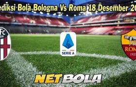 Prediksi Bola Bologna Vs Roma 18 Desember 2023