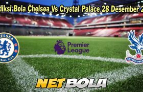 Prediksi Bola Chelsea Vs Crystal Palace 28 Desember 2023