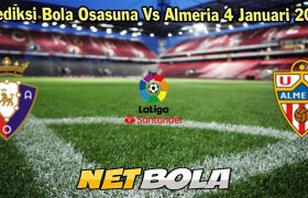 Prediksi Bola Osasuna Vs Almeria 4 Januari 2024