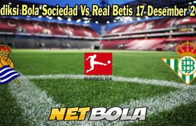 Prediksi Bola Sociedad Vs Real Betis 17 Desember 2023