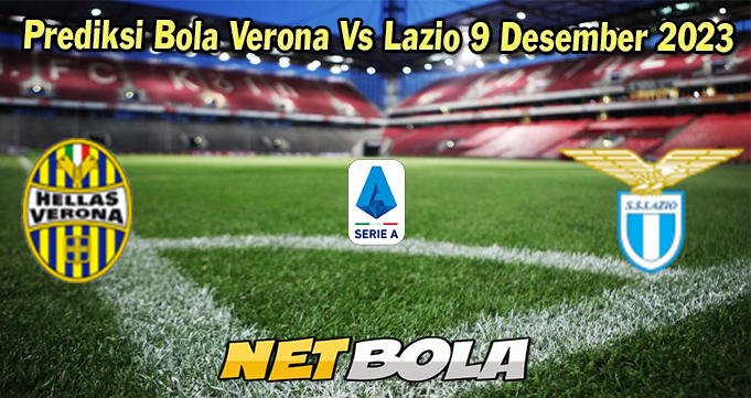 Prediksi Bola Verona Vs Lazio 9 Desember 2023