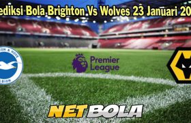 Prediksi Bola Brighton Vs Wolves 23 Januari 2024