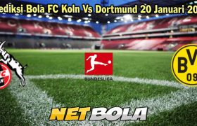 Prediksi Bola FC Koln Vs Dortmund 20 Januari 2024