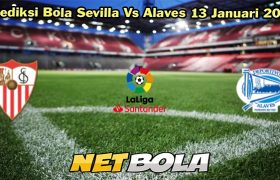 Prediksi Bola Sevilla Vs Alaves 13 Januari 2024