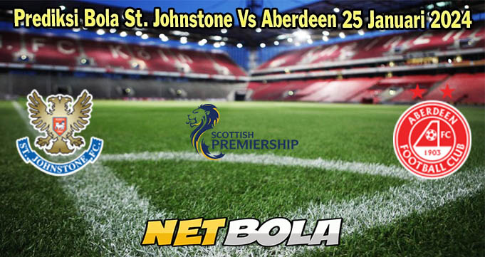 Prediksi Bola St. Johnstone Vs Aberdeen 25 Januari 2024