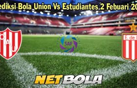 Prediksi Bola Union Vs Estudiantes 2 Febuari 2024