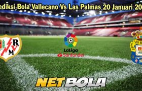 Prediksi Bola Vallecano Vs Las Palmas 20 Januari 2024