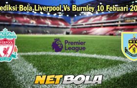 Prediksi Bola Liverpool Vs Burnley 10 Febuari 2024