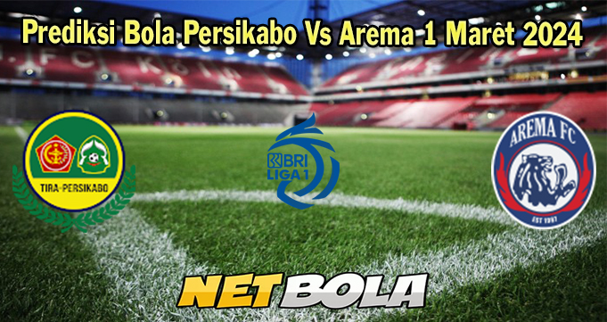 Prediksi Bola Persikabo Vs Arema 1 Maret 2024