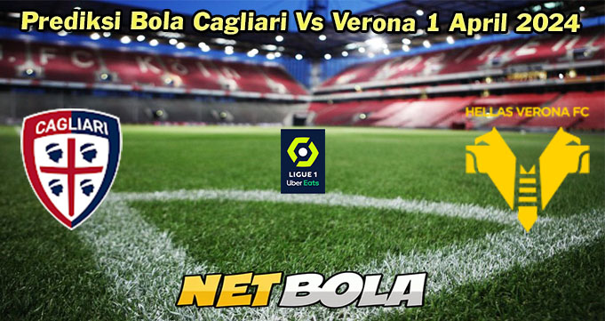 Prediksi Bola Cagliari Vs Verona 1 April 2024