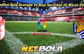 Prediksi Bola Granada Vs Real Sociedad 10 Maret 2024