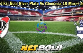 Prediksi Bola River Plate Vs Gimnasia 18 Maret 2024