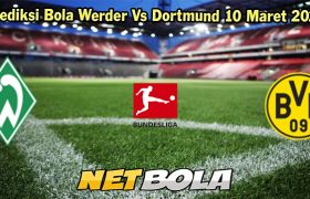 Prediksi Bola Werder Vs Dortmund 10 Maret 2024