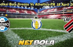 Prediksi Bola Gremio Vs Atheltico-PR 18 April 2024