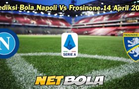 Prediksi Bola Napoli Vs Frosinone 14 April 2024